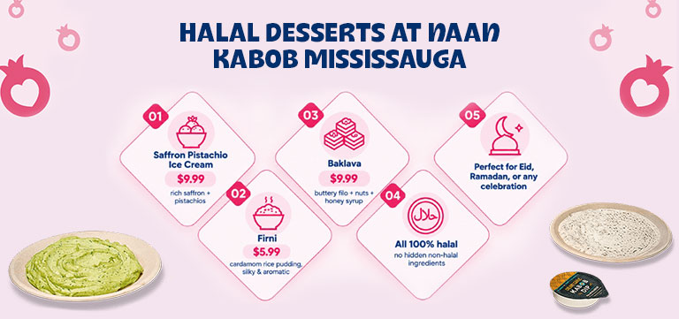 halal dessert in missisauga naan kabob